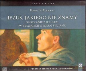 Jezus, jakiego nie znamy. Książka audio 6 CD - Danuta Piekarz [Audiobook]