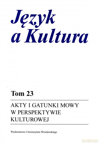 Język a Kultura. Tom 23. Akty i gatunki mowy w perspektywie kulturowej - Anna Burzyńska-Kamieniecka (red.) [KSIĄŻKA]