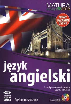 Język angielski. Poziom rozszerzony. Matura 2012 + CD - Ilona Gąsiorkiewicz-Kozłowska, Joanna Kowalska [KSIĄŻKA]