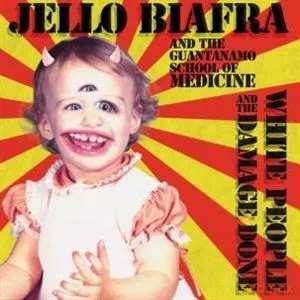 Jello Biafra And The Guantanamo School Of Medicine: White People And The Damage Done [Winyl]