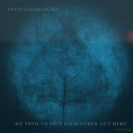 Antti Lahdesmaki: We Tend To Help Each Other Out There [CD]