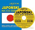 Język japoński na co dzień. Rozmówki polsko-japońskie. Mini kurs językowy + CD [KSIĄŻKA]