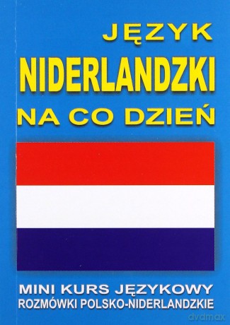 Język niderlandzki na co dzień. Rozmówki polsko-niderlandzkie. Mini kurs językowy [KSIĄŻKA]+[CD]