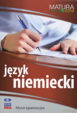Język niemiecki. Matura 2012. Arkusze egzaminacyjne [KSIĄŻKA]