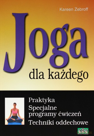 Joga dla każdego - Kareen Zebroff [KSIĄŻKA]