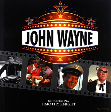 John Wayne. Retrospektywa - Timothy Knight [KSIĄŻKA]