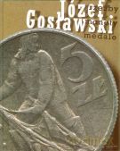 Józef Gosławski. Rzeźby, monety, medale - Anna Rudzka (red.) [KSIĄŻKA]