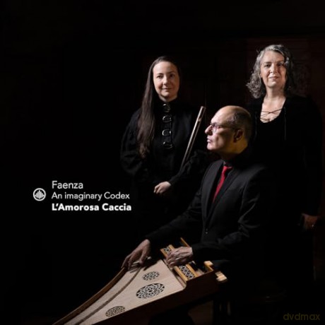 LAmorosa Caccia: Faenza - An imaginary Codex [CD]