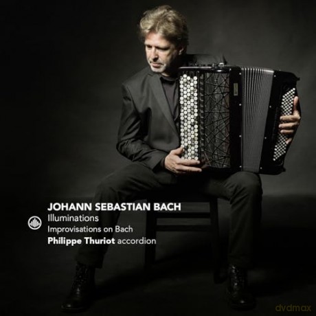 Philippe Thuriot: Illuminations - Improvisations on Bach [CD]