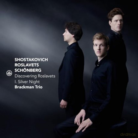Brackman Trio: Shostakovich, Roslavets, Schönberg: Discovering Roslavets - I. Silver Night [CD]