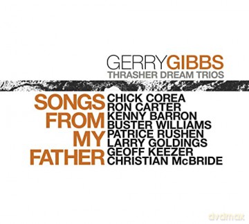 Gerry Gibbs Thrasher Dream Trios: Songs From My Father [CD]