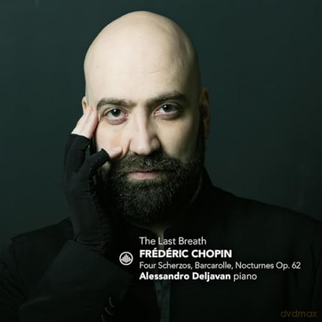 Alessandro Deljavan: The Last Breath - Four Scherzos, Barcarole, Nocturnes Op. 62 [CD]