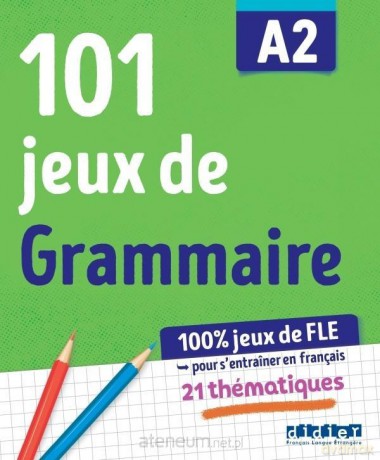 101 jeux de FLE A2 ćwiczenia z gramatyki francuskiej [KSIĄŻKA]