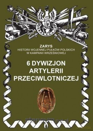 6 dywizjon artylerii przeciwlotniczej - Przemysław Dymek [KSIĄŻKA]