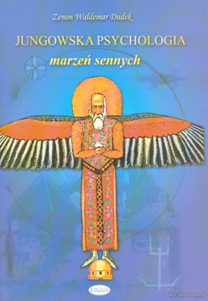 Jungowska psychologia marzeń sennych - Zenon Waldemar Dudek [KSIĄŻKA]