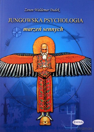 Jungowska psychologia marzeń sennych - Zenon Waldemar Dudek [KSIĄŻKA]