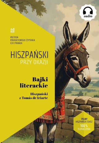 Bajki literackie. Hiszpański z Toms de Iriarte - Tomas De Iriarte, Ilya Frank [KSIĄŻKA]