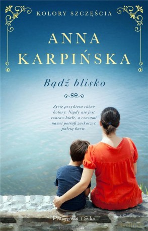 Bądź blisko - Anna Karpińska [KSIĄŻKA]