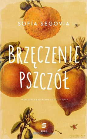 Brzęczenie pszczół - Sofia Segovia [KSIĄŻKA]