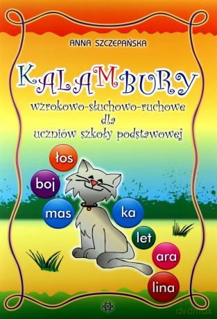 Kalambury wzrokowo-słuchowo-ruchowe dla uczniów szkoły podstawowej - Anna Szczepańska [KSIĄŻKA]