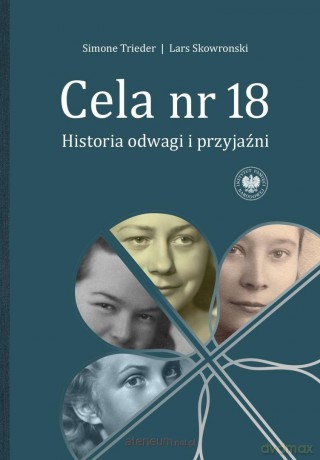 Cela nr 18. Historia odwagi i przyjaźni - Simone Trieder, Lars Skowronski [KSIĄŻKA]
