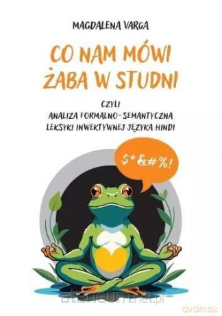 Co nam mówi żaba w studni - Magdalena Varga [KSIĄŻKA]
