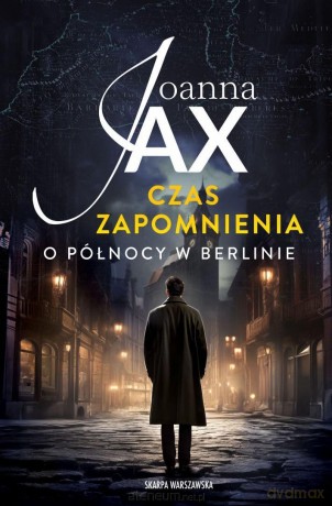Czas zapomnienia. O północy w Berlinie (pocket) - Joanna Jax [KSIĄŻKA]