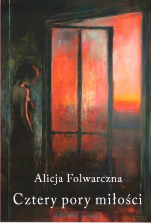 Cztery pory miłości - Alicja Folwarczna [KSIĄŻKA]