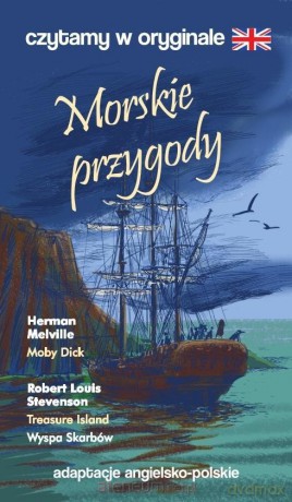 Czytamy w oryginale - Morskie przygody - Robert Louis Stevenson, Hermann Melville [KSIĄŻKA]
