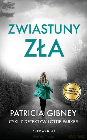 Detektyw Lottie Parker (Tom 4) Zwiastuny zła - Patricia Gibney [KSIĄŻKA]
