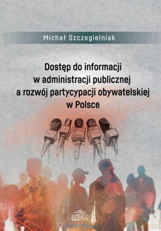 Dostęp do informacji w administracji publicznej.. - Michał Szczegielniak [KSIĄŻKA]