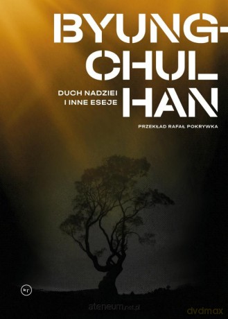 Duch nadziei i inne eseje - Byung-Chul Han [KSIĄŻKA]