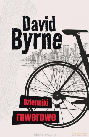 Dzienniki rowerowe - David Byrne [KSIĄŻKA]