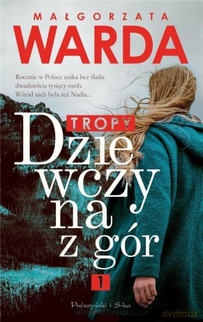 Dziewczyna z gór (Tom 1) Tropy - Małgorzata Warda [KSIĄŻKA]