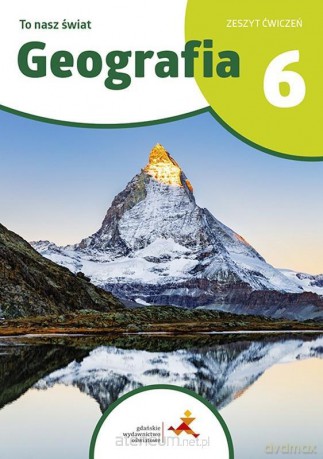 Geografia SP 6 To nasz świat ćwiczenia - Mateusz Gański, Julia Podlewska [KSIĄŻKA]
