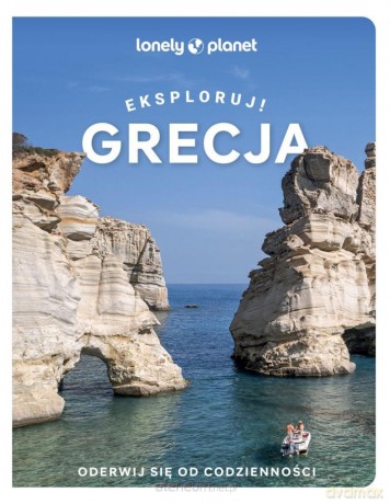 Grecja. Eksploruj! [KSIĄŻKA]