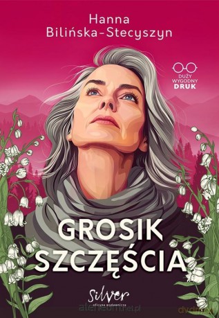 Grosik szczęścia - Hanna Bilińska-stecyszyn [KSIĄŻKA]