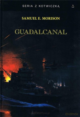 Guadalcanal w.3 - Samuel E. Morison [KSIĄŻKA]