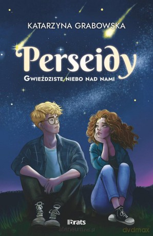 Gwieździste niebo nad nami (Tom 1) Perseidy - Katarzyna Grabowska [KSIĄŻKA]