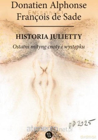 Historia Julietty (Tom 6) Ostatni mityng cnoty - Donatien Alphonse Francois [KSIĄŻKA]