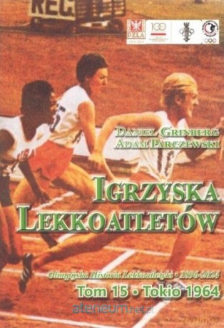 Igrzyska lekkoatletów (Tom 15) Tokio 1964 [KSIĄŻKA]