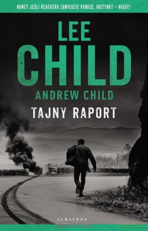 Jack Reacher: Tajny raport - Lee Child, Andrew Child [KSIĄŻKA]