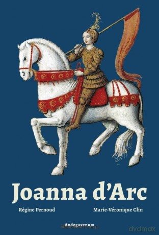 Joanna d'Arc - Regine Pernoud, Marie Veronique Clin [KSIĄŻKA]