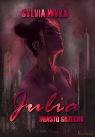 Julia - Miasto grzechu - Sylvia Wyka [KSIĄŻKA]
