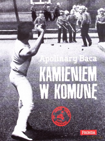 Kamieniem w komunę - Apolinary Baca [KSIĄŻKA]