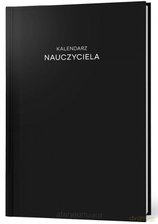 Kalendarz nauczyciela. Książkowy planer terminarz [KALENDARZ]