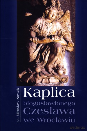 Kaplica błogosławionego Czesława we Wrocławiu [KSIĄŻKA]