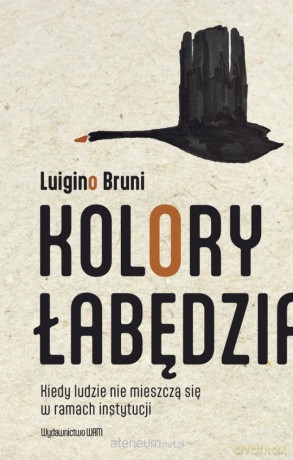 Kolory łabędzia - Luigino Bruni [KSIĄŻKA]