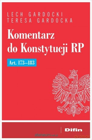 Komentarz do Konstytucji RP art. 173-183 - Gardocki Lech Gardocka Teresa [KSIĄŻKA]