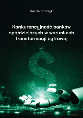 Konkurencyjność banków spółdzielczych... - Kamila Tomczyk [KSIĄŻKA]